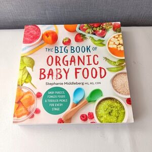 Big Book of Organic Baby Food Homemade Recipes Toddler Healthy Eating‎ Guide 280